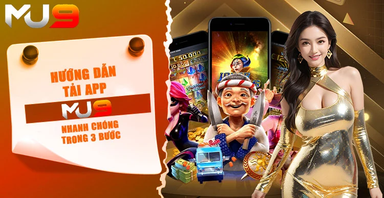 Hướng dẫn tải App MU9 nhanh chóng trong 3 bước