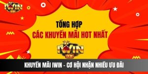 Khuyến Mãi IWIN - Cơ Hội Nhận Nhiều Ưu Đãi