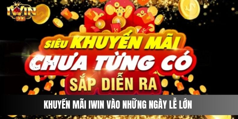 Khuyến mãi IWIN vào những ngày lễ lớn 